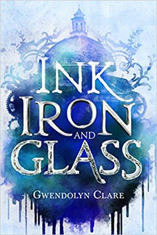Ink, Iron, and Glass (possible spoilers)